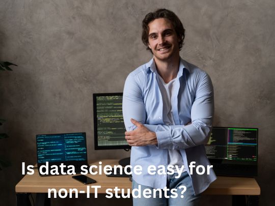 Read more about the article Is data science easy for non-IT students?