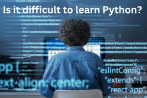 Read more about the article Is it difficult to learn Python?