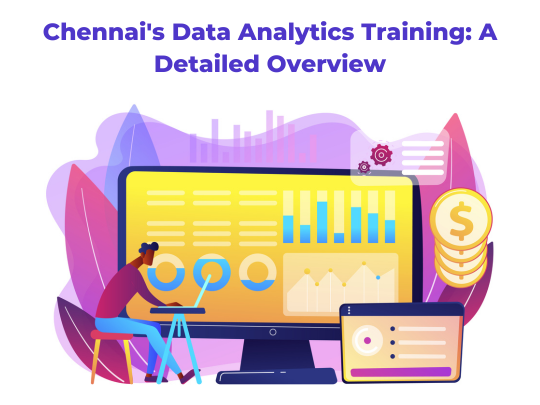 Read more about the article Chennai’s Data Analytics Training: A Detailed Overview
